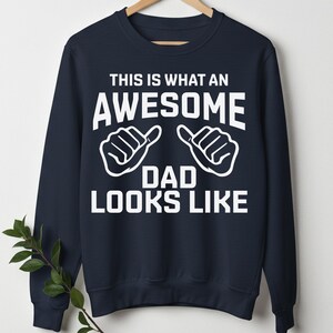 Awesome Dad This is what an dad looks like Men Sweatshirt, Father's Day Gift, Funny Dad Sweatshirt, Gift for Daddy Hoodie, Funny Dad Sweater