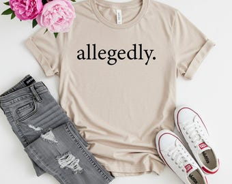 Allegedly T-Shirt: Law Student/Lawyer Gift