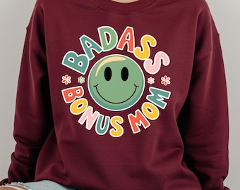 Badass Bonus Mom Sweatshirt, Mother's Day Gift