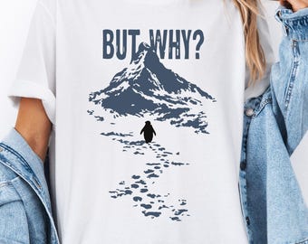 But Why Penguin T-Shirt, Minimalist Mountain Graphic Tee