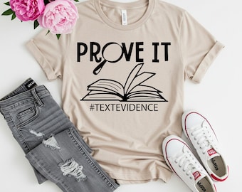 Prove It Text Evidence T-Shirt, English Teacher Gift