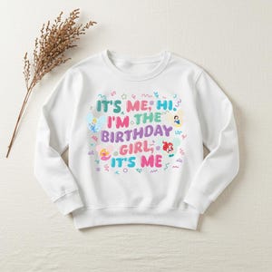 It&#39;s Me Hi I&#39;m The Birthday Girl It&#39;s Me Sweatshirt, Disney Princess Birthday Hoodie, Birthday Girl Sweater, Cute Birthday Princess Sweat