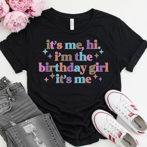 Birthday Girl Shirt, It&#39;s me Hi Shirt, I&#39;m the Birthday Girl T-Shirt, Special Day Family Vacation Shirt, Birthday Girl Shirt, Birthday Gift