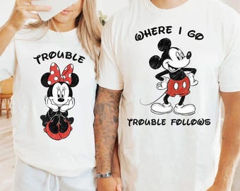 Comfort Colors Where I Go Trouble Follows Shirt, Funny Matching Couple Disney World, Valentines Day Mickey and Minnie Shirt