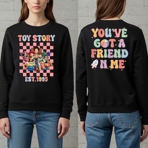 You Got A Friend In Me Sweatshirt, Disney Toy Story Sweater, Woody And Buzz Lightyear Sweatshirt, Toy Story Hoodie, Disneyland Shirt, Friend