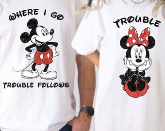 Where I Go Trouble Follows Shirt, Funny Matching Couple Disney World, Valentines Day Mickey and Minnie Shirt