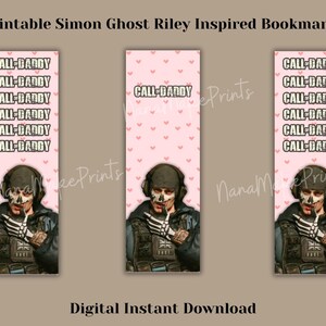 May include: Three printable bookmarks featuring a character with a skull mask and the text "CALL-DADDY" repeated. The background is pink with small heart shapes. The text "Printable Simon Ghost Riley Inspired Bookmarks" is at the top.