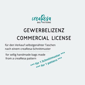 Peut inclure: Fond blanc avec le logo "creaResa BAG PATTERNS" et le texte "GEWERBELIZENZ COMMERCIAL LICENSE". Le texte en dessous indique "for selling handmade bags made from a creaResa pattern". Texte additionnel: "*** for 1 pattern ***".