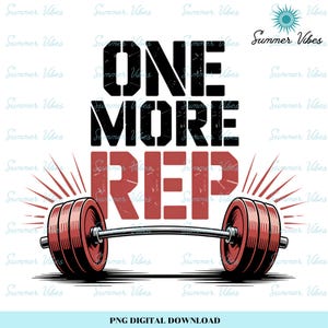 May include: A graphic design featuring a barbell with red weights and the text "ONE MORE REP" in black and red. The design includes a sunburst and the words "Summer Vibes" repeated around the image. The phrase "PNG DIGITAL DOWNLOAD" is at the bottom.