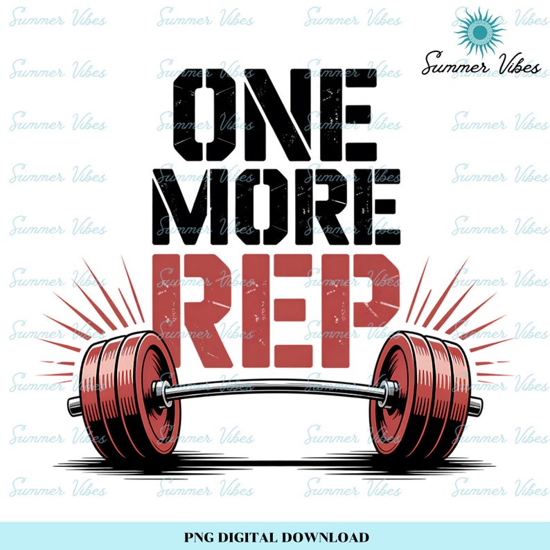 May include: A graphic design featuring a barbell with red weights and the text "ONE MORE REP" in black and red. The design includes a sunburst and the words "Summer Vibes" repeated around the image. The phrase "PNG DIGITAL DOWNLOAD" is at the bottom.
