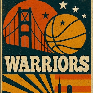 May include: Vintage-style poster featuring the words "GOLDEN STATE WARRIORS" in bold, cream-colored letters. The design includes the Golden Gate Bridge, a basketball, stars, and a cityscape, all in shades of orange, yellow, and navy blue.