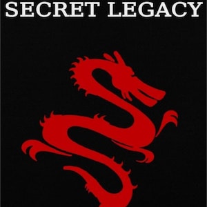 May include: A graphic design featuring a bold red dragon silhouette centred on a solid black background. Above the dragon, the text SECRET LEGACY is printed in a clean, white, capitalised sans-serif font, creating a high-contrast visual.