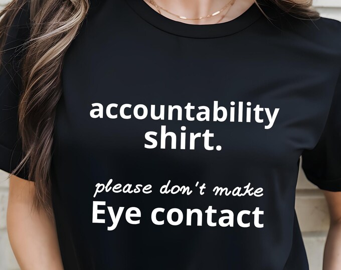 Funny Accountability T-Shirt: Please Don't Make Eye Contact - Sarcastic Humor