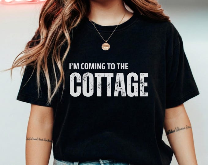 I’m Coming To The Cottage T-Shirt