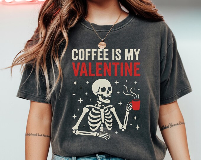 Coffee Is My Valentine T-Shirt
