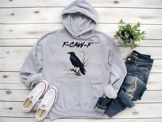 F-Caw-F Funny Crow Hoodie: Autumn Raven Lover Gift