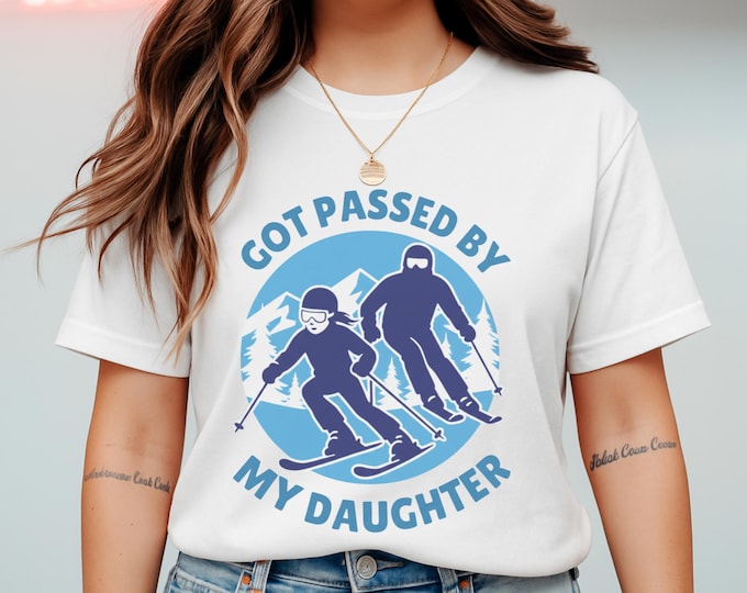 Ski-loving dads Got Passed By My Daughter Skiing T-Shirt | Ski Mom Dad Shirt Funny Ski Graphic T-Shirt