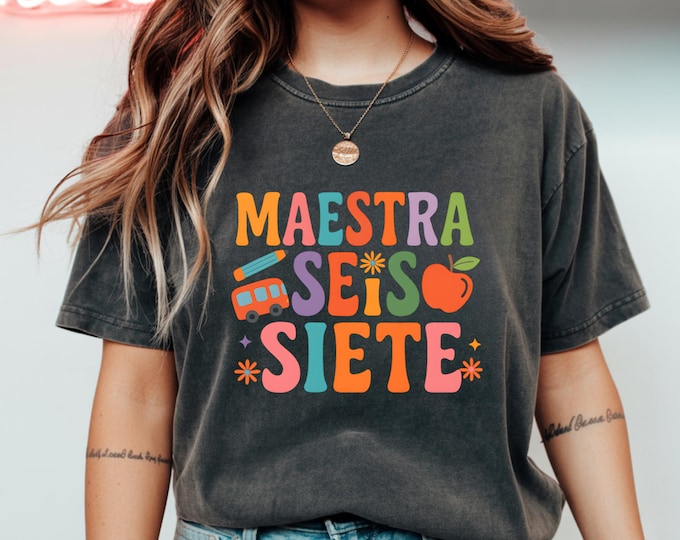 Maestra 67 Six Seven Bilingual Spanish Teacher T-Shirt | SEIS Siete Graphic Tee