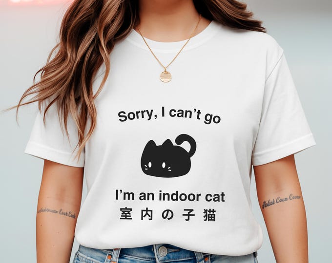 Funny Indoor Cat T-Shirt: Sorry I Can't Go, Cat Lover Gift