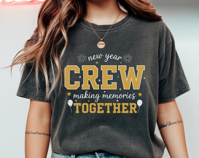 New Year Crew Making Memories Together T-Shirt