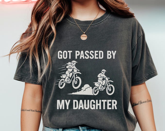Motocross Dad Shirt Got Passed By My Daughter Tee