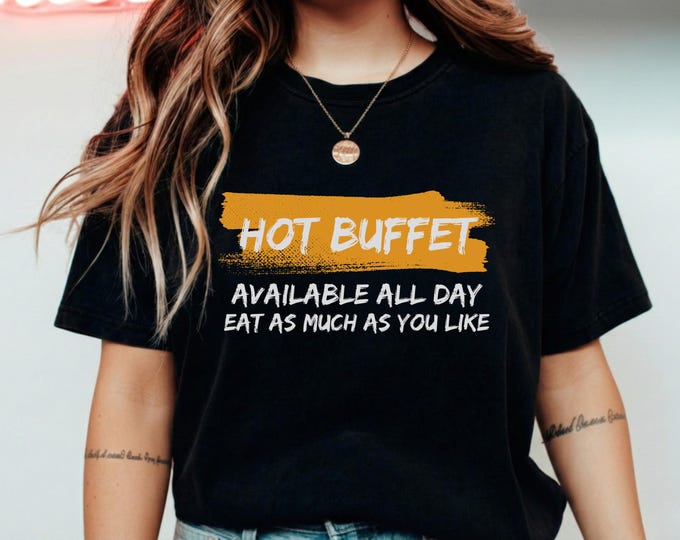 Hot Buffet Funny Shirt,