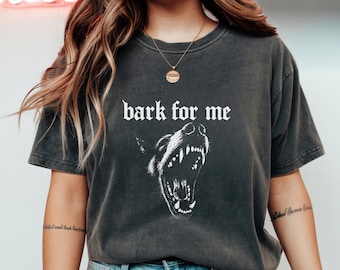 Bark For Me Shirt, Gothic Dog Graphic T-Shirt, Bold Aesthetic Top