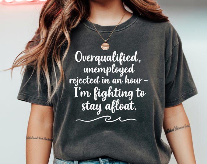 Overqualified Unemployed Shirt