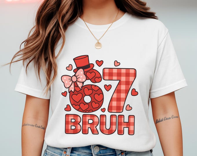 67 Bruh Valentine Shirt
