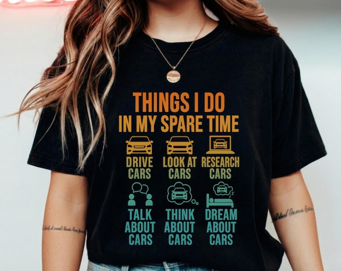 Things I Do in My Spare Time Funny Guy Car Enthusiast T-Shirt