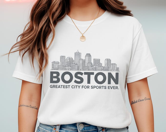 Boston Greatest City For Sports Ever T-Shirt
