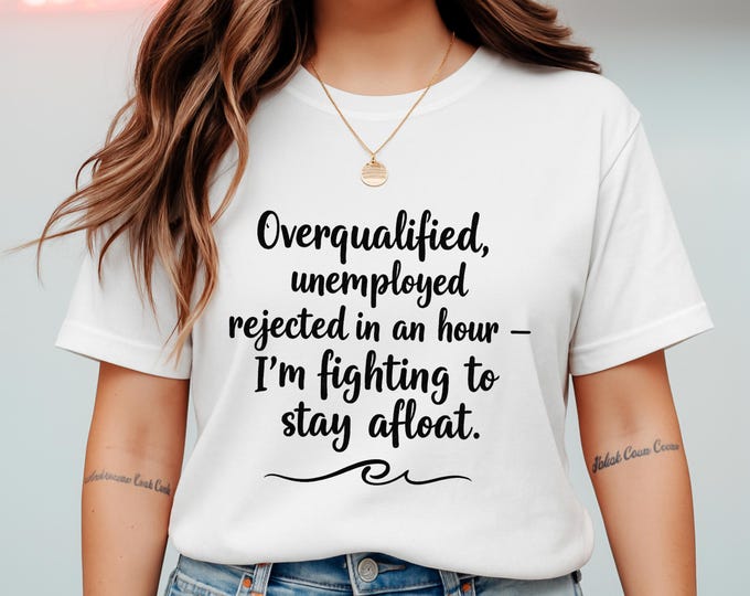 Overqualified Unemployed Shirt