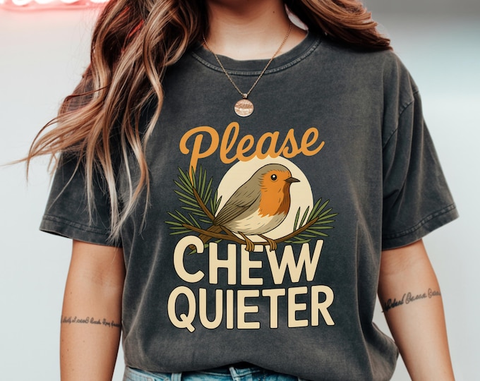 Funny Bird Shirt Please Chew Quieter Tee