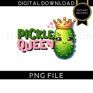 Pickle Queen PNG-Funny Pickle PNG-Pickle Sublimation TShirt Design