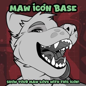 May include: A grayscale illustration of a cartoon character's head with an open mouth, showcasing sharp teeth and a detailed interior. The text "MAW icon BASE" and "SHOW YOUR MAW LOVE WITH THIS icon!" are displayed in green.
