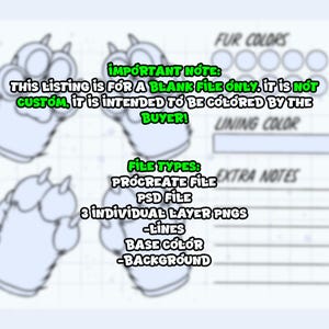 May include: A digital reference sheet template featuring four line-art paw illustrations on a grid background. Text includes: IMPORTANT NOTE: THIS LISTING IS FOR A BLANK FILE ONLY. IT IS NOT CUSTOM, IT IS INTENDED TO BE COLOURED BY THE BUYER! FILE TYPES: PROCREATE FILE, PSD FILE, 3 INDIVIDUAL LAYER PNGS -LINES -BASE COLOUR -BACKGROUND.