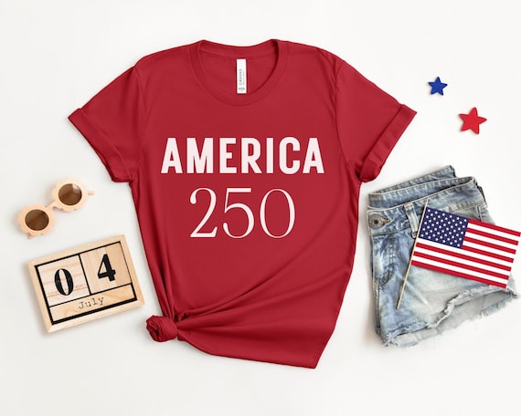 America 250th Birthday, America 250 Shirt, USA 250 Anniversary, America 250 Years, America 250 T-Shirt, USA 250th Birthday, America 250