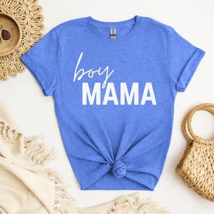 Boy Mama Shirt, Shirt for Boy Mom, Gift for Boy Mom, Gift for New Mom, Birthday Gift for Mom, Gift for Mom, Boy Mom Shirt, Boy Mama Era