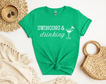 Swinging and Drinking, Golf Outing Shirt, Funny Golf Team Shirts, Funny Ladies Golf Shirt, Ladies Golf Shirts Funny, Swing and Drink Shirt