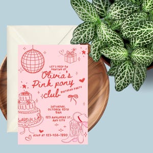 May include: Pink and red birthday party invitation with a disco ball, cake, cowboy boots, and the text "Olivia's Pink Pony Club Birthday Party". The invitation includes the date, time, and location of the party.