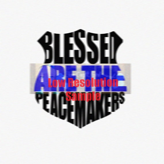 Download Blessed Are Peacemakers Svg Dxf Commercial Use Svg Police Etsy