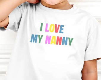 I Love My Nanny Tshirt, Custom Baby vest, Custom Baby suit, Mothers Day Outift, Nanny Baby Vest, 1st Mothers Day, Gift For Nannie