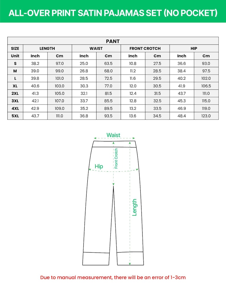 May include: A chart detailing measurements for all-over print satin pajama pants. The chart includes sizes S to 5XL, with measurements in inches and centimeters for length, waist, front crotch, and hip. The text "ALL-OVER PRINT SATIN PAJAMAS SET (NO POCKET)" is at the top.