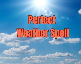 Perfect Weather Spell, manifest weather, wish spell, good weather, manifest desires, telepathy reading, spells, outdoor event,