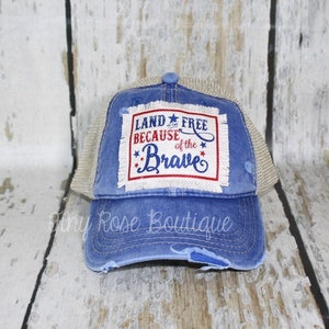 Land of the Free Because of the Brave Patch Hat, Distressed Blue Trucker Hat