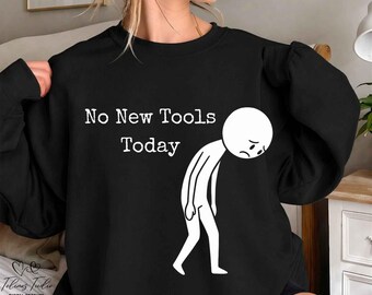 Keine neuen Werkzeuge, lustiger Arbeit Humor, Konstruktion Zitat Design, Handwerker Witz Kunst, blaue Kragen Grafik, Shirt PNG, digitales Produkt