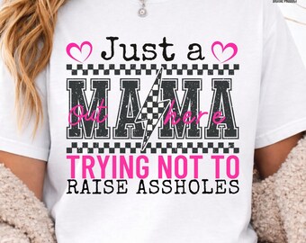 Just A Mom Out Here png, Funny Mom png, shirt png, Sassy Mama png, shirt png, Checkered Mama png, shirt png, Trendy Mom png, Mother's Day