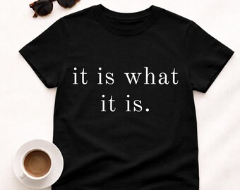 It Is What It Is Shirt PNG, Funny Adult Humor Clipart, Sarcastic T-Shirt Design,Trendy Sarcasm Quote PNG, Funny Gift for Her Sublimation