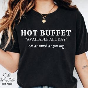 Hot Buffet Humor, Eat All You Like, Funny Food Quote, All Day Buffet Joke, Bold Typography Art, Shirt PNG, Digital Product, design png, tee