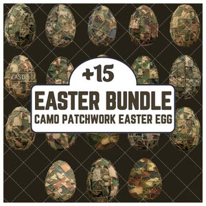 May include: An Easter bundle featuring 15 camo patchwork Easter eggs. The eggs are oval-shaped and covered in a patchwork of camouflage fabric in various shades of green, brown, and tan. The background is a dark brown with a stitched diamond pattern.